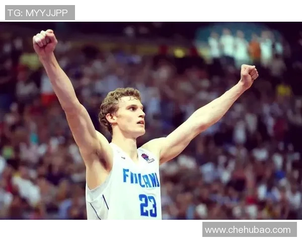 劳里马尔卡宁在NBA赛场上的崛起与未来发展潜力分析